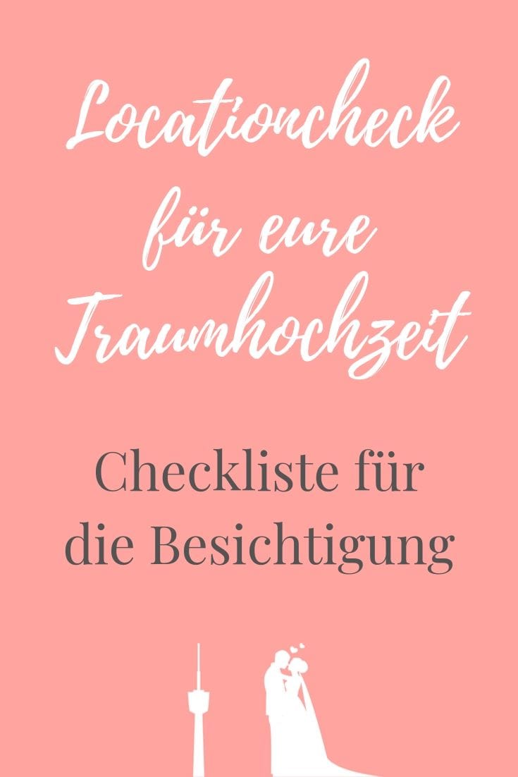 Locationcheck für eine Traumhochzeit in Stuttgart - Checkliste für die Besichtigung
