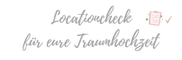Locationcheck für eure Traumhochzeit